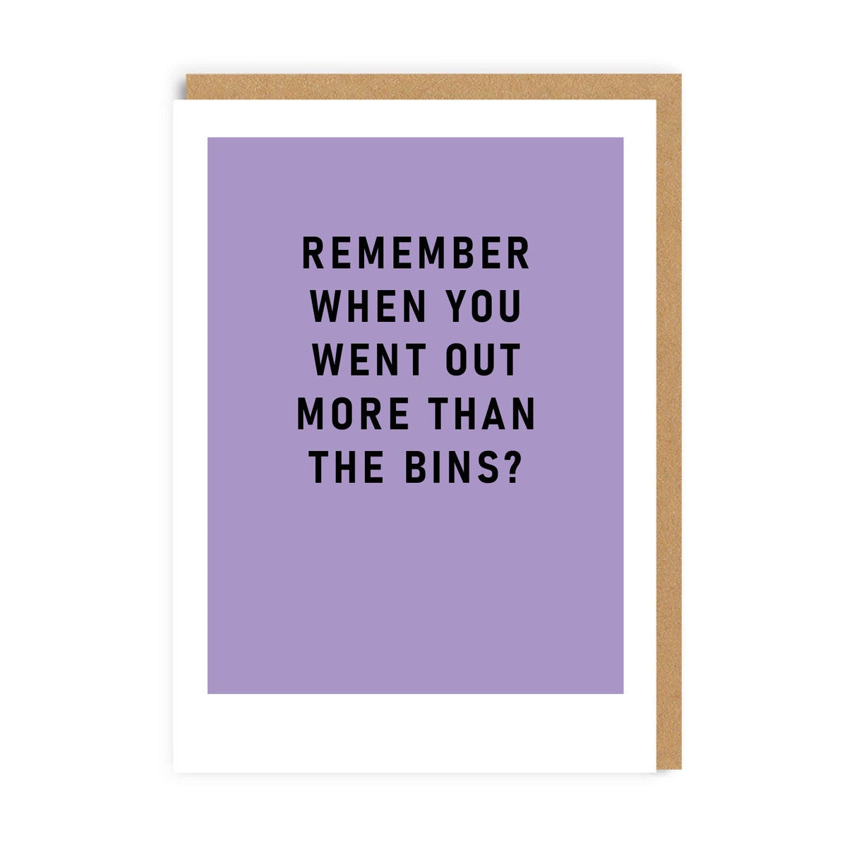 Out More Than The Bins Birthday Card (9232)