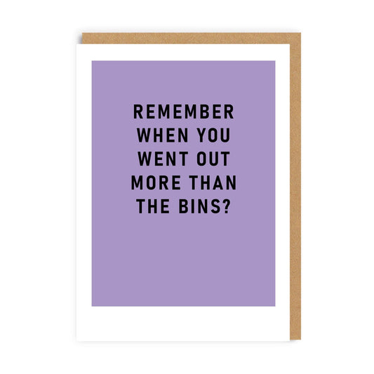 Out More Than The Bins Birthday Card (9232)